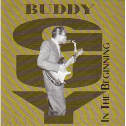 Buddy Guy - In The Beginning